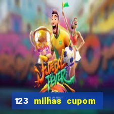 123 milhas cupom de desconto